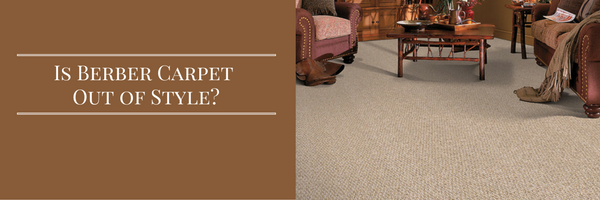 is berber carpet out of style?